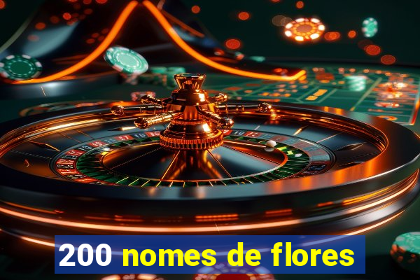 200 nomes de flores